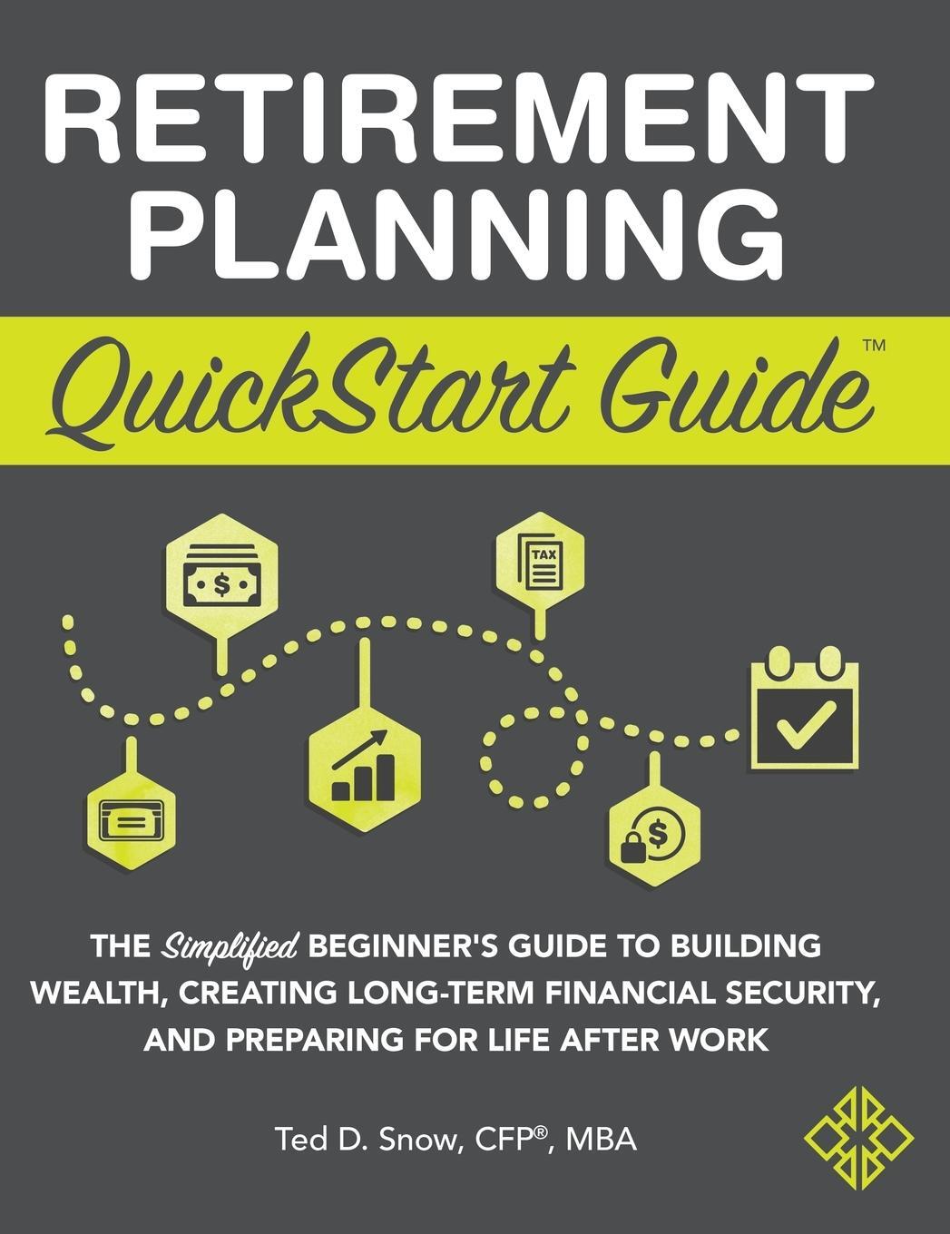 Cover: 9781636100050 | Retirement Planning QuickStart Guide | Ted Snow CFP® MBA | Buch | 2021