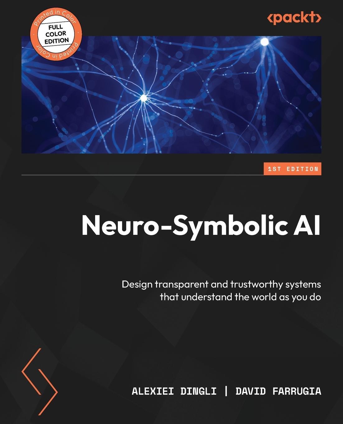 Cover: 9781804617625 | Neuro-Symbolic AI | Alexiei Dingli (u. a.) | Taschenbuch | Paperback