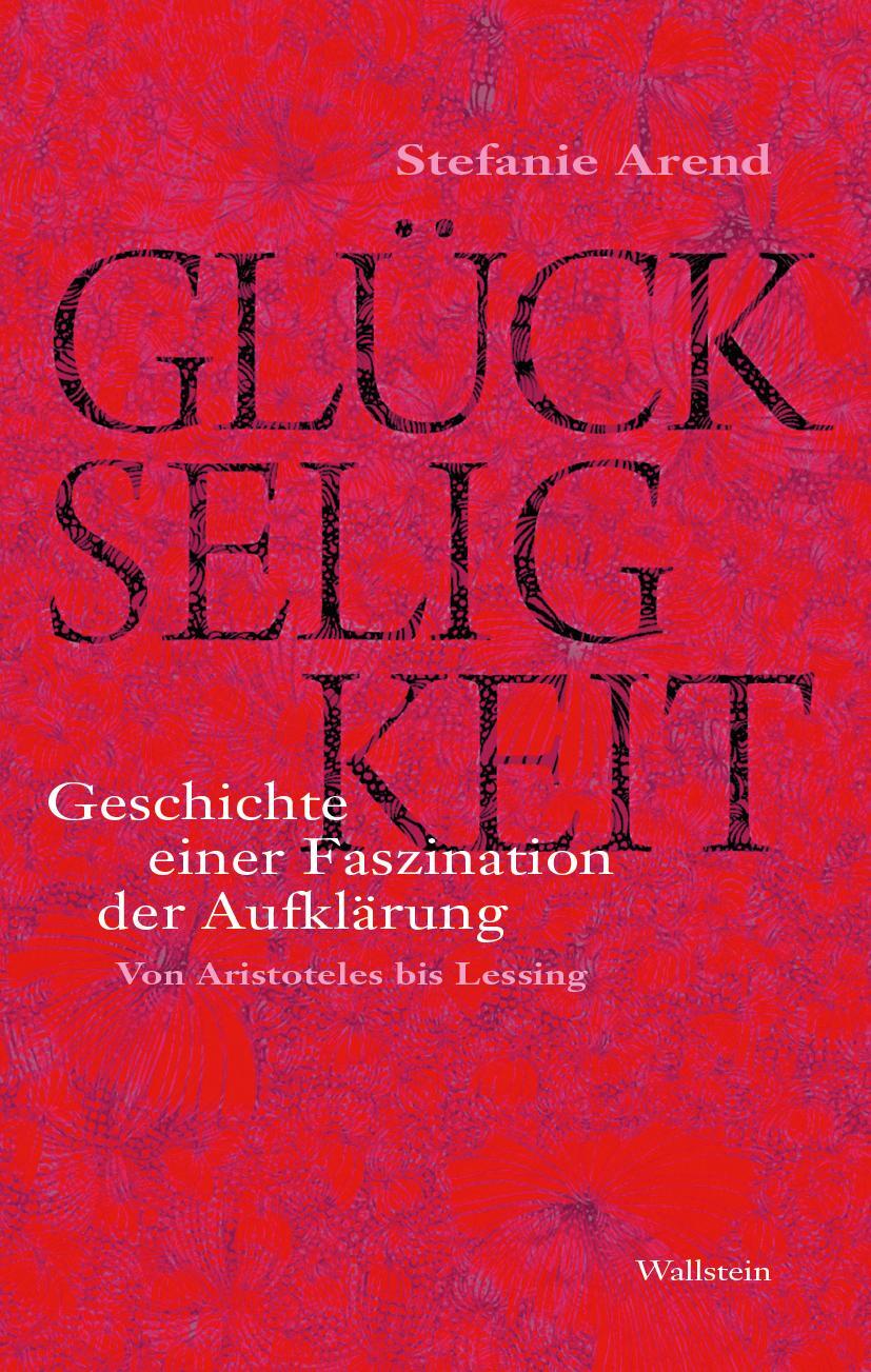 Cover: 9783835333932 | Glückseligkeit | Stefanie Arend | Buch | 324 S. | Deutsch | 2019