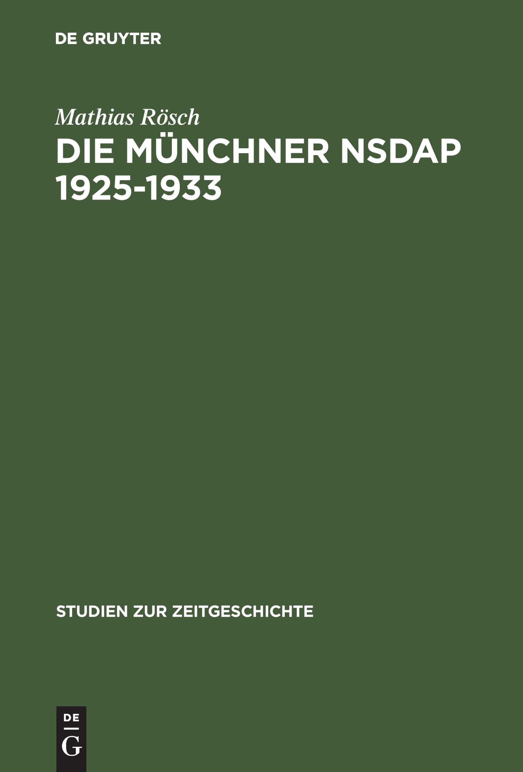 Cover: 9783486566703 | Die Münchner NSDAP 1925-1933 | Mathias Rösch | Buch | 598 S. | Deutsch