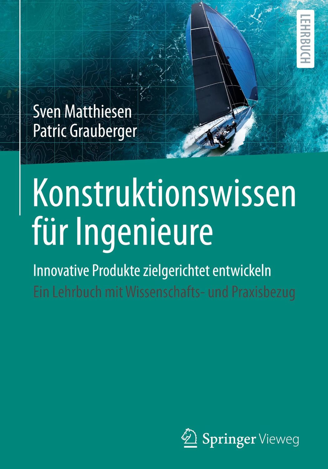 Cover: 9783662689851 | Konstruktionswissen für Ingenieure | Patric Grauberger (u. a.) | Buch