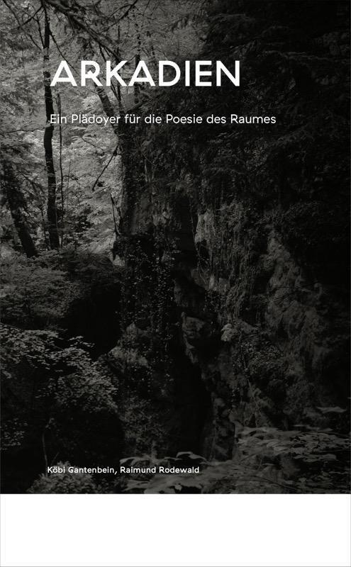 Cover: 9783909928347 | Arkadien | Ein Plädoyer für die Poesie des Raumes | Buch | 280 S.