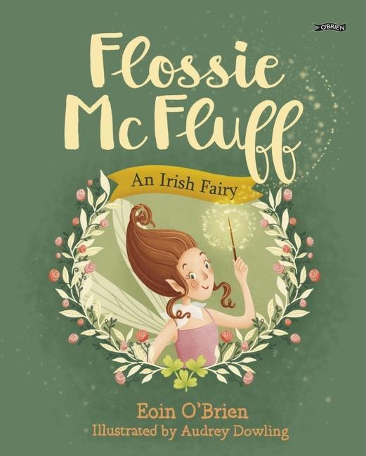 Cover: 9781788492188 | Flossie McFluff | An Irish Fairy | Eoin O'Brien | Taschenbuch | 2021
