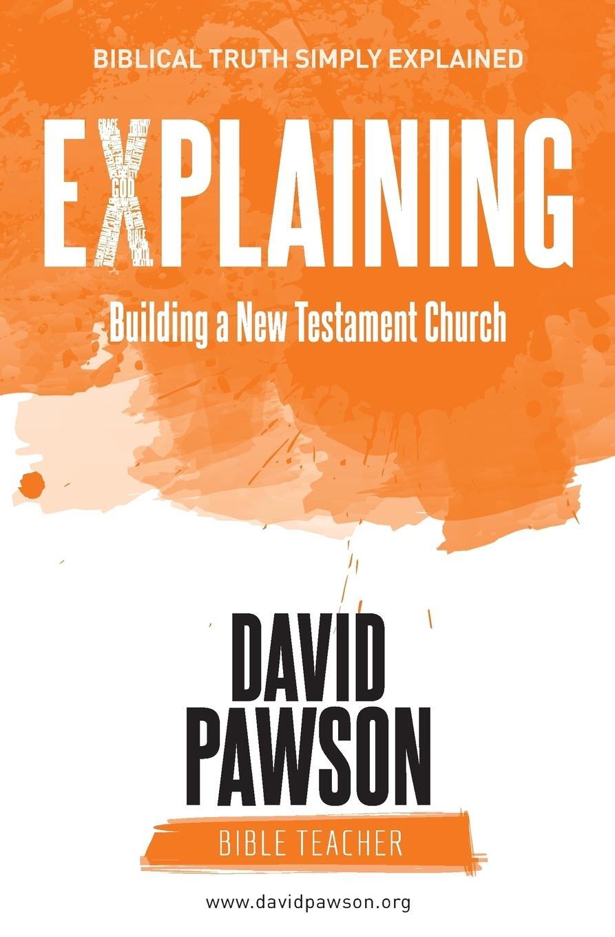 Cover: 9781911173694 | EXPLAINING Building a New Testament Church | David Pawson | Buch