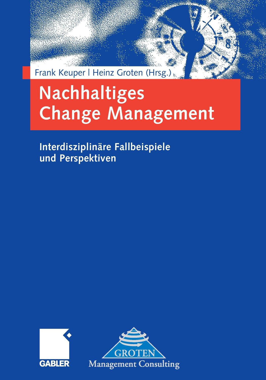 Cover: 9783834901897 | Nachhaltiges Change Management | Heinz Groten (u. a.) | Buch | xiv