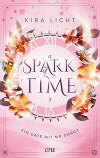 Cover: 9783846602218 | A Spark of Time - Ein Date mit Mr Darcy | Kira Licht | Taschenbuch