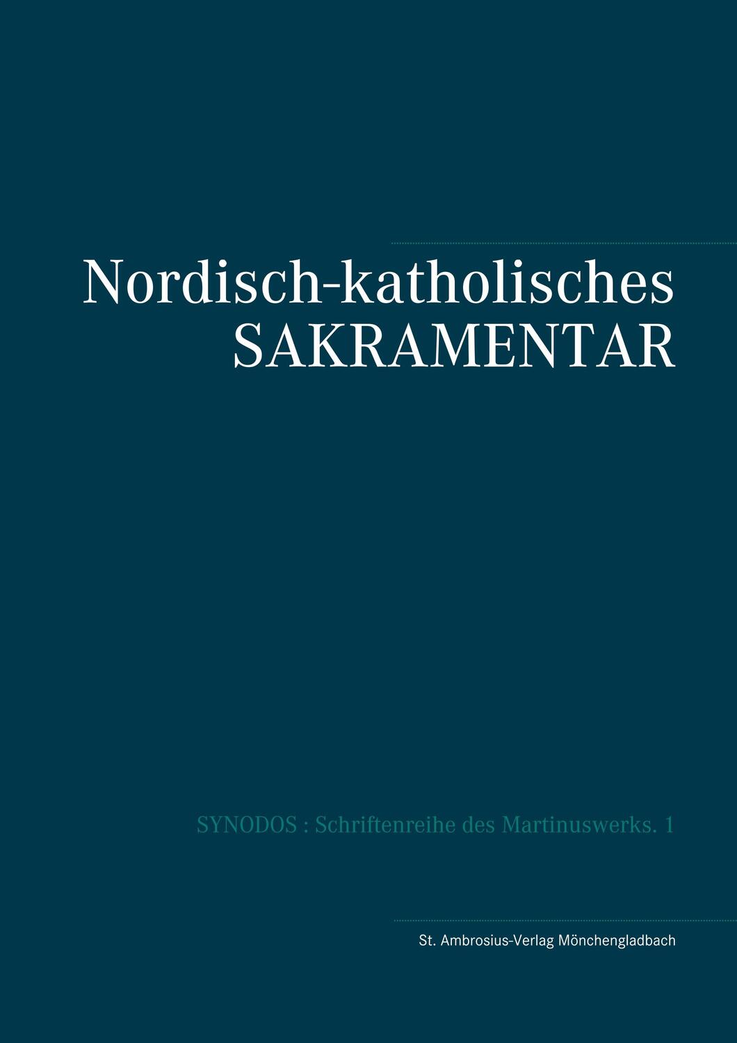 Cover: 9783750452565 | Nordisch-katholisches Sakramentar | RItuale &amp; Missale | Herzberg