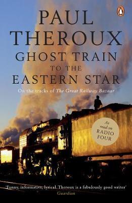 Cover: 9780141015729 | Ghost Train to the Eastern Star | Paul Theroux | Taschenbuch | 2009