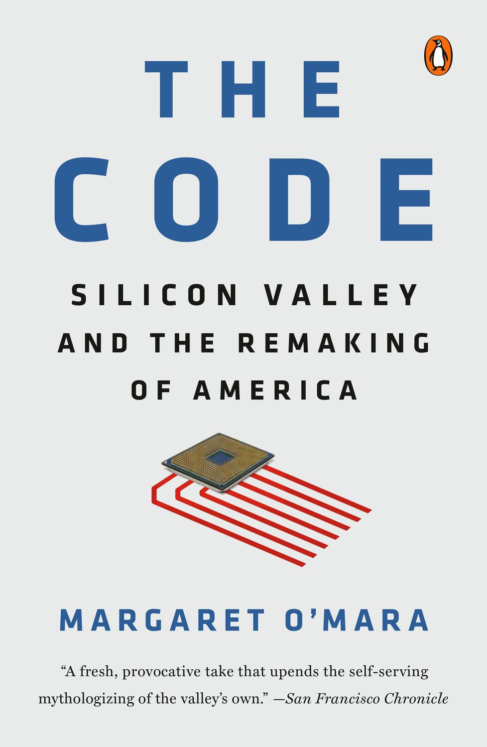 Cover: 9780399562204 | The Code: Silicon Valley and the Remaking of America | Margaret O'Mara