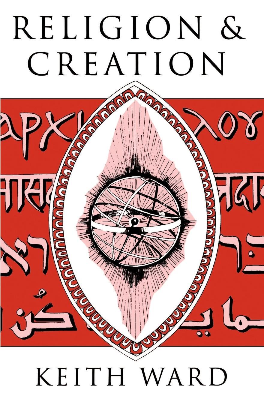 Cover: 9780198263944 | Religion and Creation | Keith Ward | Taschenbuch | Paperback | 1996