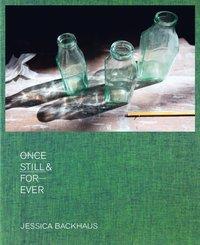 Cover: 9783868284454 | Once, Still and Forever - Jessica Backhaus | Ammann | Buch | 104 S.