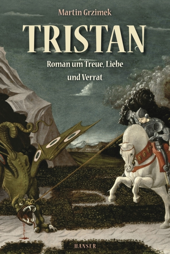 Cover: 9783446238046 | Tristan | Roman um Treue, Liebe und Verrat | Martin Grzimek | Buch