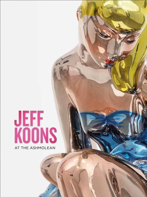Cover: 9781910807293 | Jeff Koons | At the Ashmolean | Sir Norman Rosenthal (u. a.) | Buch