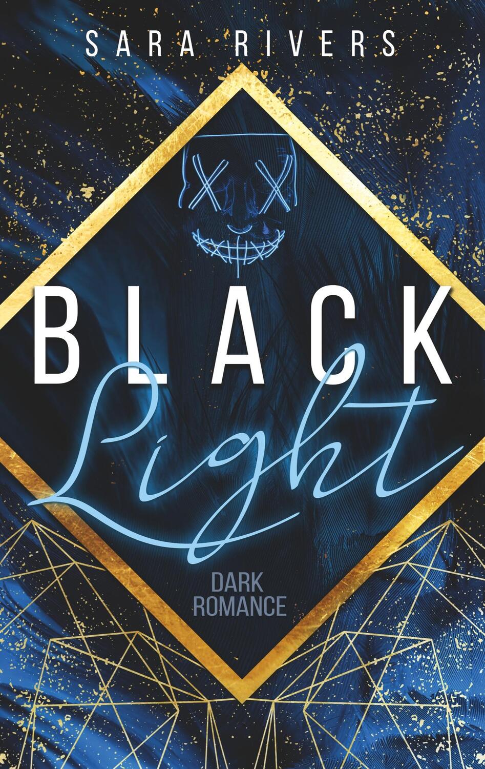 Cover: 9783752806144 | BLACKLIGHT | Sara Rivers | Taschenbuch | Books on Demand