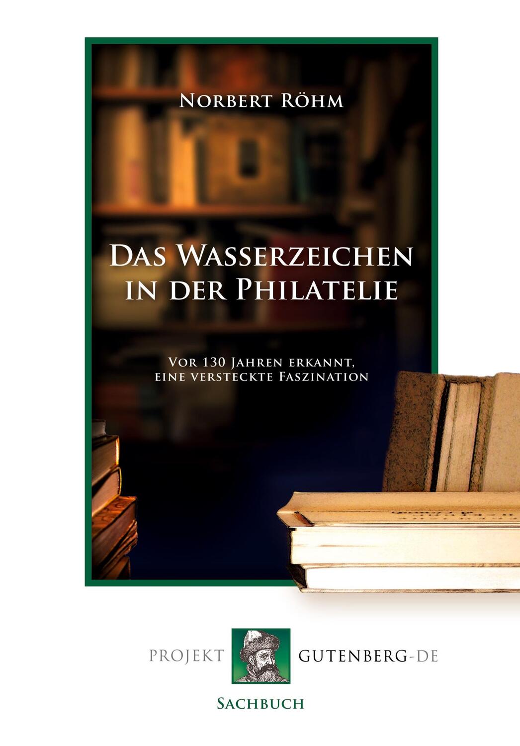 Cover: 9783865118479 | Das Wasserzeichen in der Philatelie | Norbert Röhm | Taschenbuch