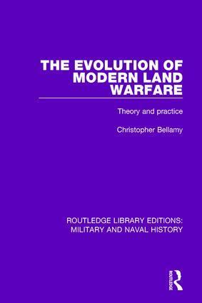 Cover: 9781138919365 | The Evolution of Modern Land Warfare | Theory and Practice | Bellamy