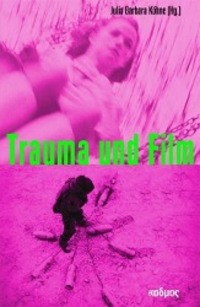 Cover: 9783865991737 | Trauma und Film | Julia Barbara Köhne | Taschenbuch | 360 S. | Deutsch