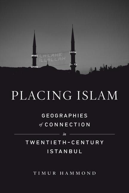 Cover: 9780520387430 | Placing Islam | Timur Warner Hammond | Taschenbuch | Englisch | 2023