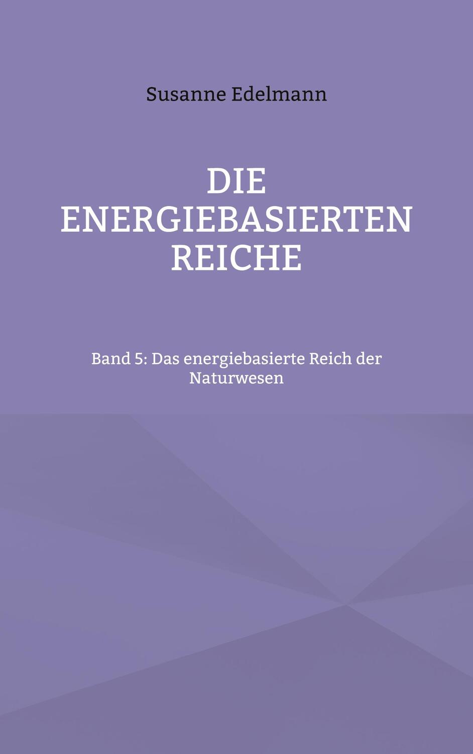Cover: 9783754397817 | Die energiebasierten Reiche | Susanne Edelmann | Taschenbuch