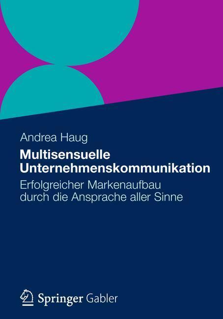 Cover: 9783834926920 | Multisensuelle Unternehmenskommunikation | Andrea Haug | Taschenbuch