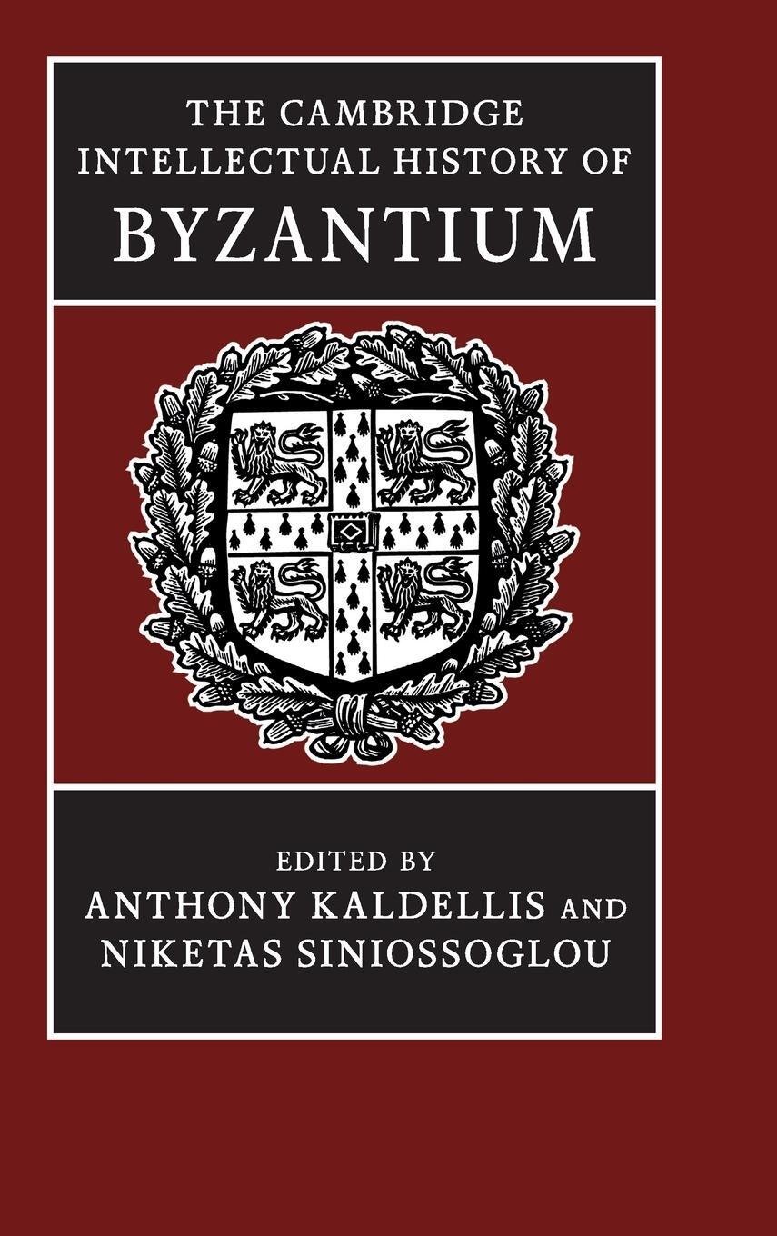 Cover: 9781107041813 | The Cambridge Intellectual History of Byzantium | Niketas Siniossoglou