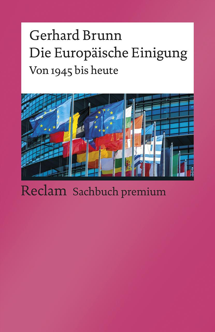Cover: 9783150140277 | Die Europäische Einigung | Von 1945 bis heute | Gerhard Brunn | Buch