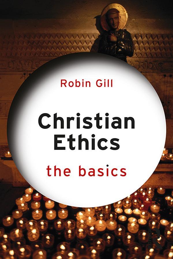 Cover: 9780367331092 | Christian Ethics: The Basics | Robin Gill | Taschenbuch | Englisch