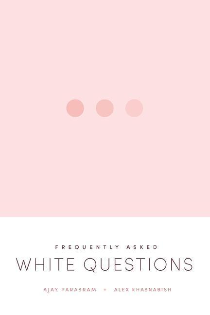 Cover: 9781773635576 | Frequently Asked White Questions | Ajay Parasram (u. a.) | Taschenbuch