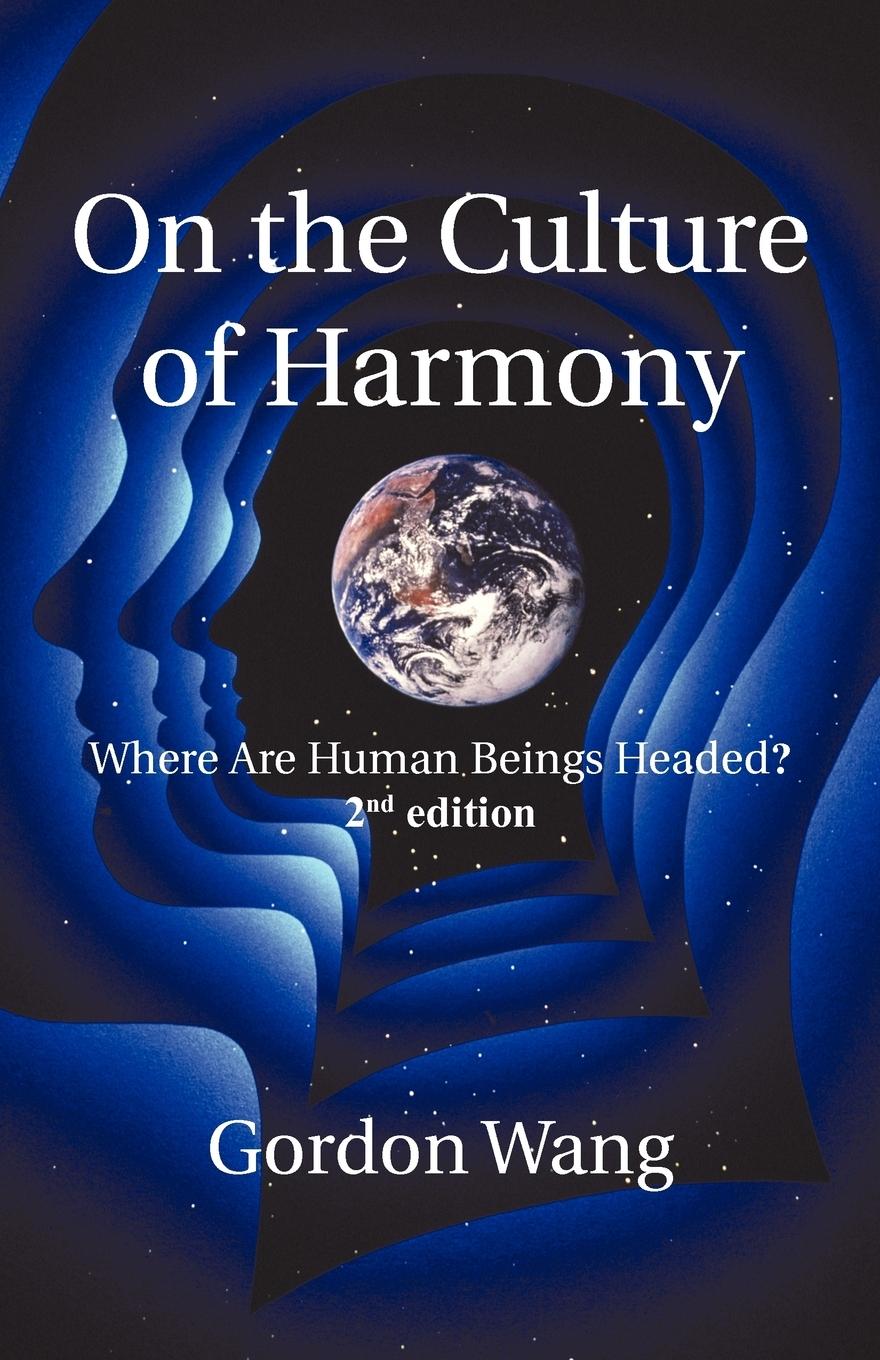 Cover: 9781450292283 | On the Culture of Harmony | Where Are Human Beings Headed? | Wang