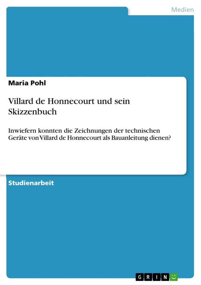 Cover: 9783346095558 | Villard de Honnecourt und sein Skizzenbuch | Maria Pohl | Taschenbuch