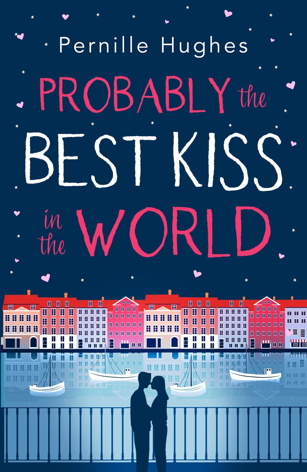 Cover: 9780008307721 | Probably the Best Kiss in the World | Pernille Hughes | Taschenbuch