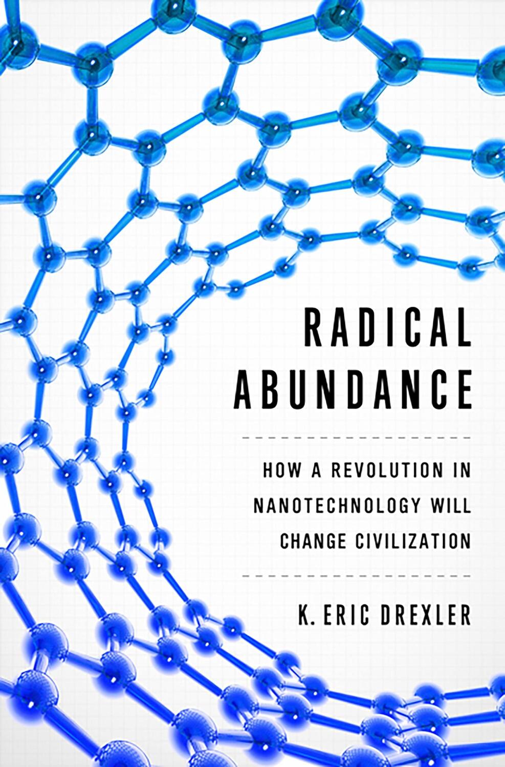Cover: 9781610391139 | Radical Abundance | K Eric Drexler | Buch | Gebunden | Englisch | 2013