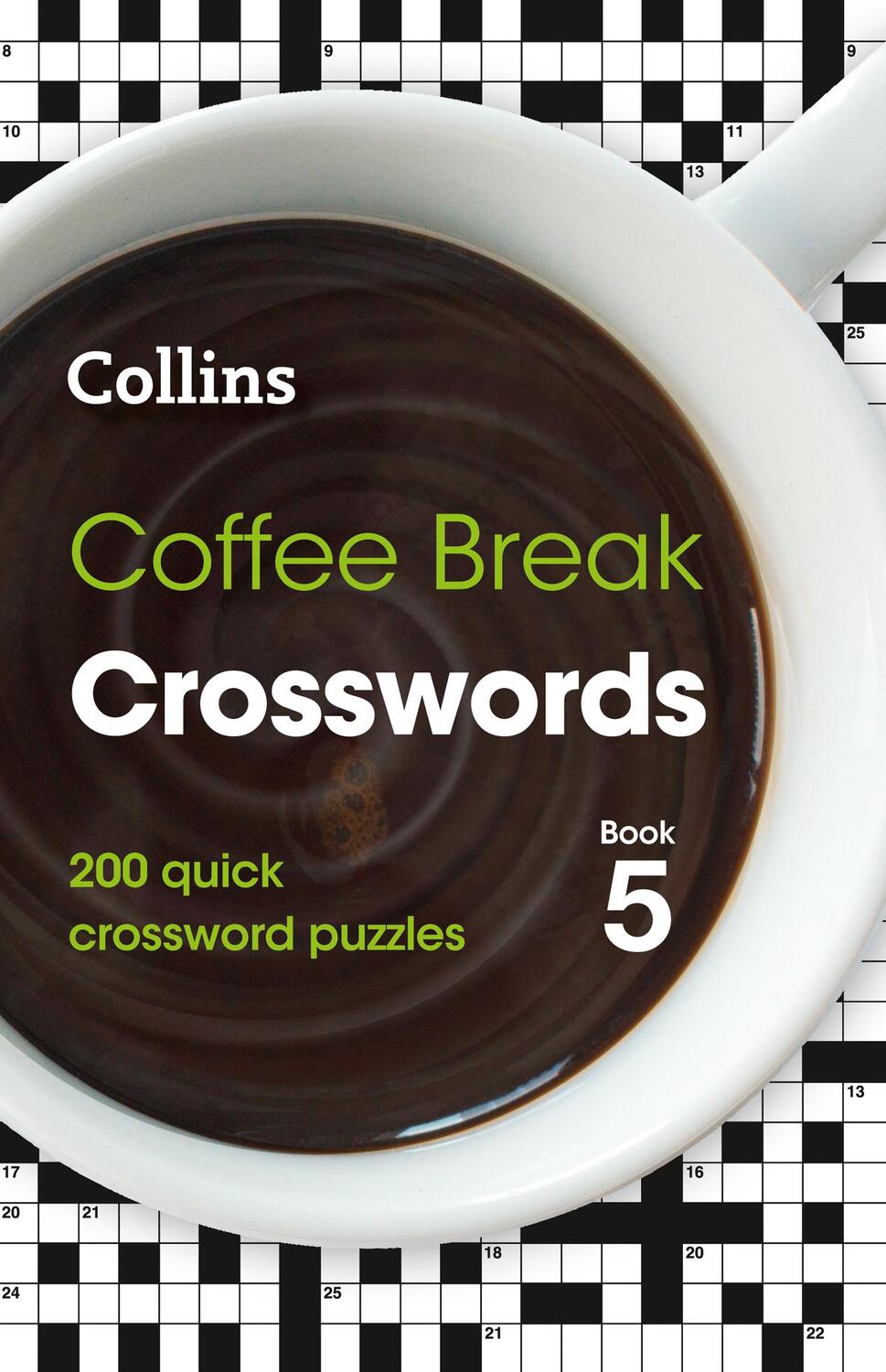 Cover: 9780008469832 | Coffee Break Crosswords Book 5 | 200 Quick Crossword Puzzles | Puzzles