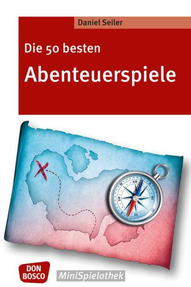 Cover: 9783769821284 | Die 50 besten Abenteuerspiele | Daniel Seiler | Taschenbuch | Deutsch