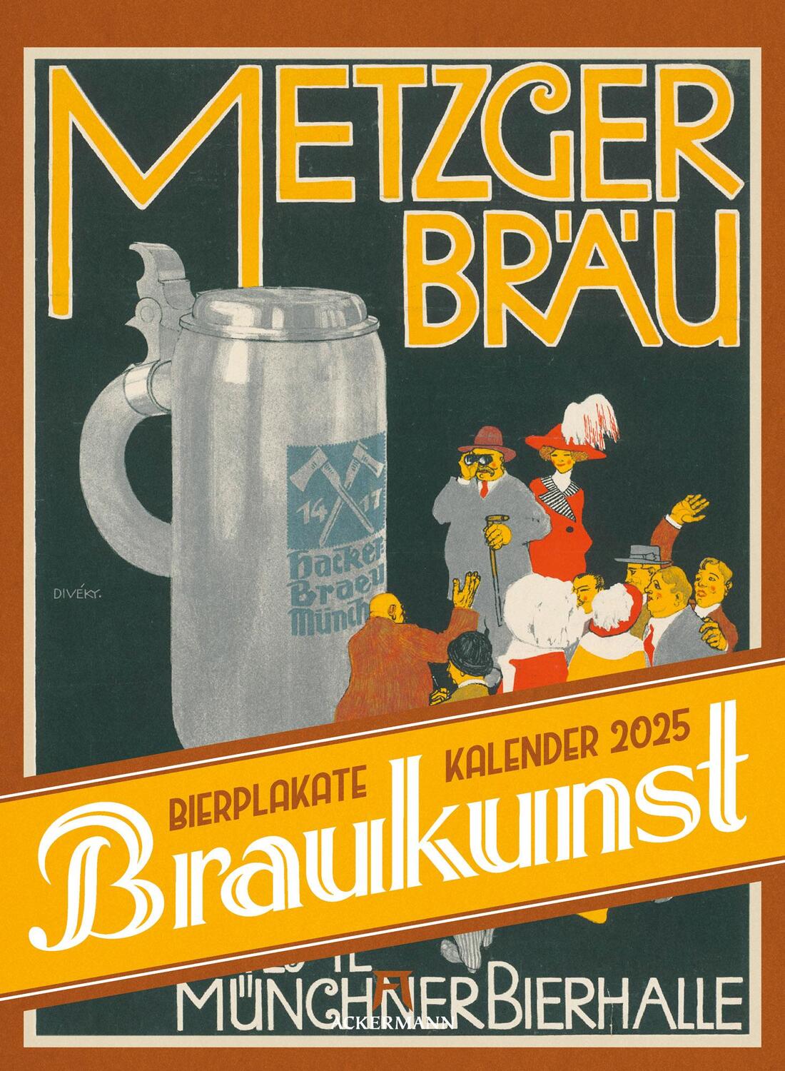 Cover: 9783838425610 | Braukunst Bierplakate Kalender 2025 | Ackermann Kunstverlag | Kalender