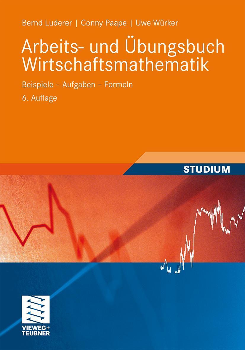 Cover: 9783834812544 | Arbeits- und Übungsbuch Wirtschaftsmathematik | Bernd Luderer (u. a.)