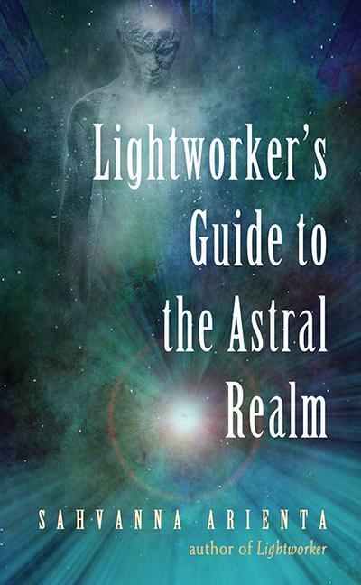 Cover: 9781578636501 | Lightworker's Guide to the Astral Realm: Astral Projection for Empaths
