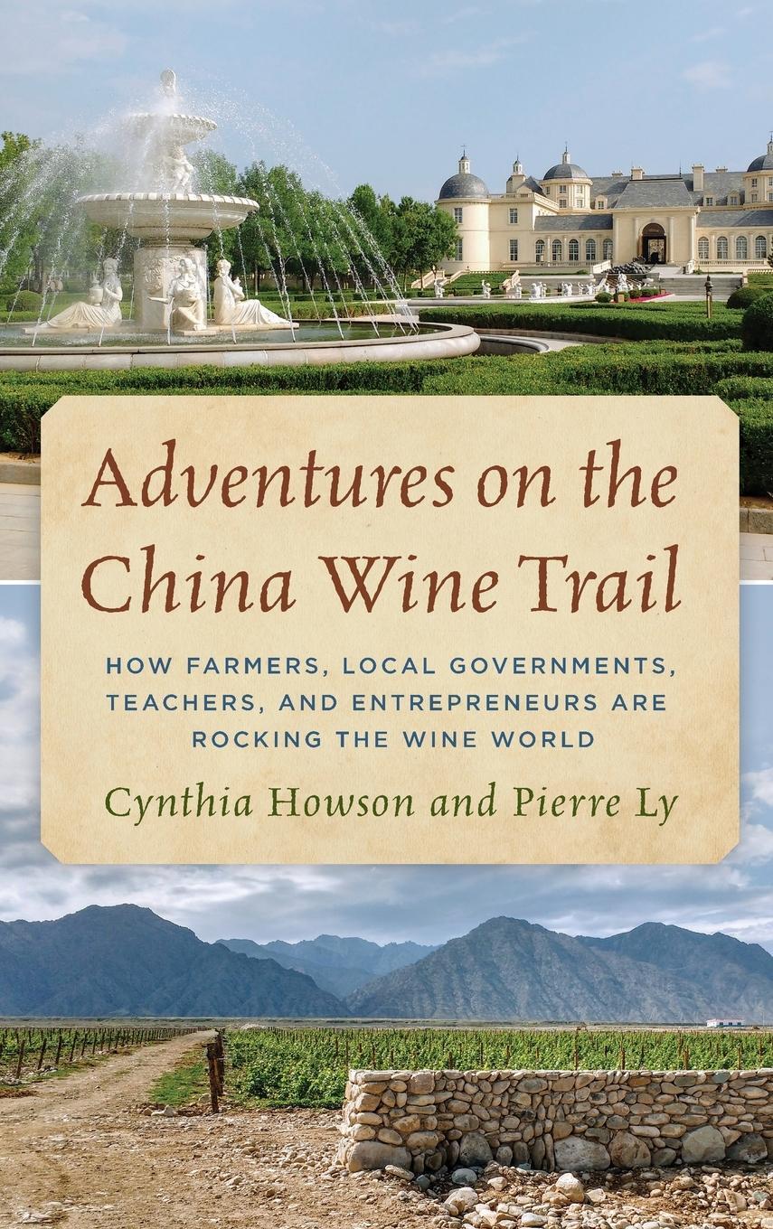 Cover: 9781538133521 | Adventures on the China Wine Trail | Cynthia Howson (u. a.) | Buch