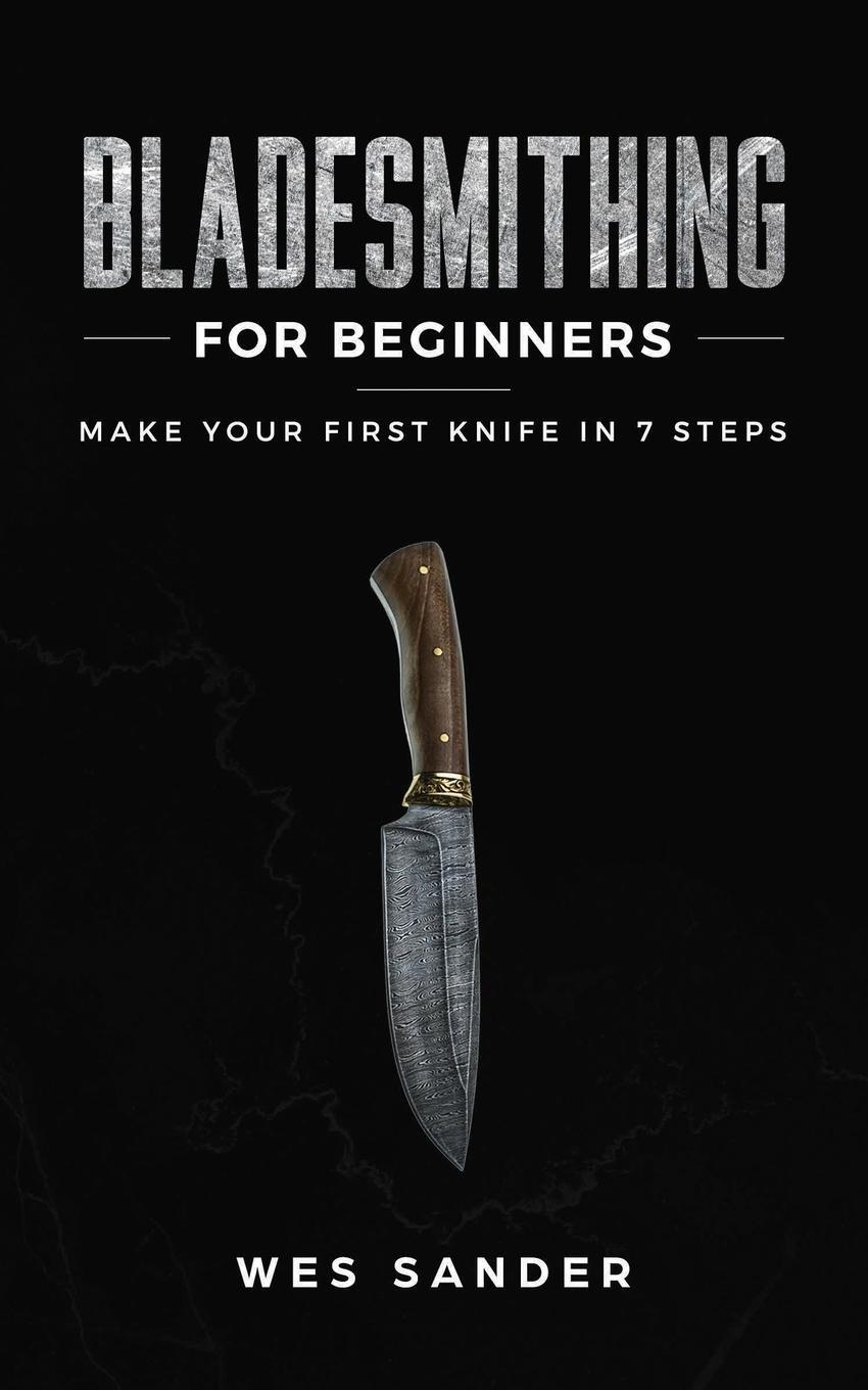 Cover: 9781951035280 | Bladesmithing for Beginners | Make Your First Knife in 7 Steps | Buch