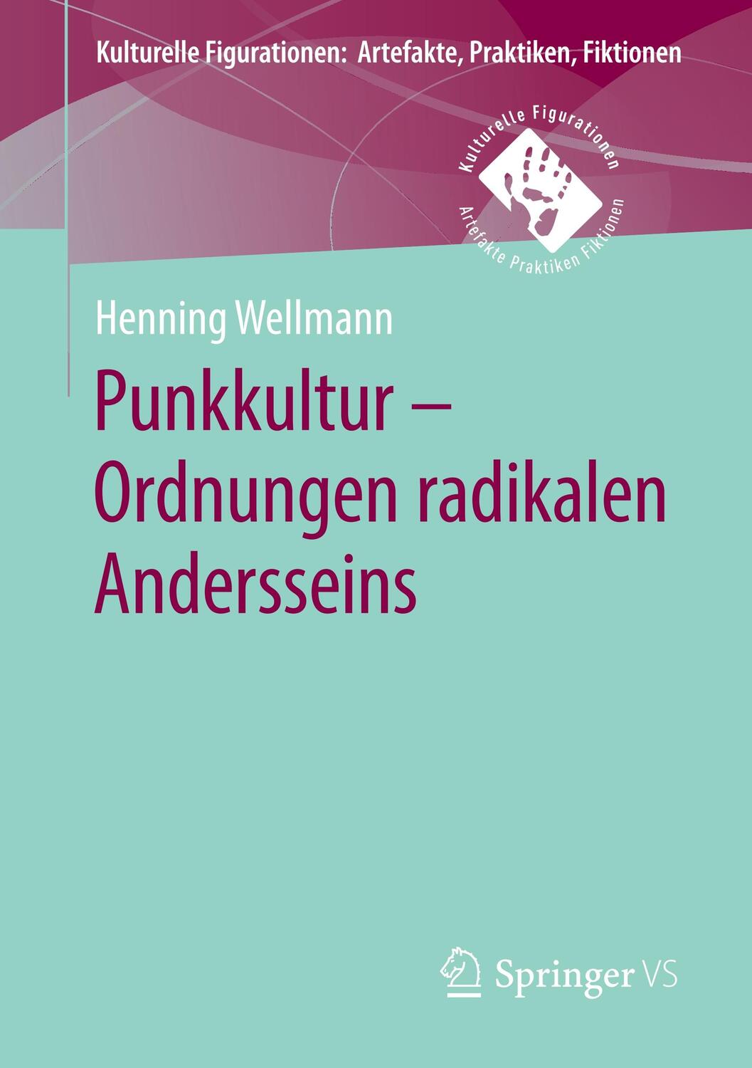 Cover: 9783658261559 | Punkkultur - Ordnungen radikalen Andersseins | Henning Wellmann | Buch