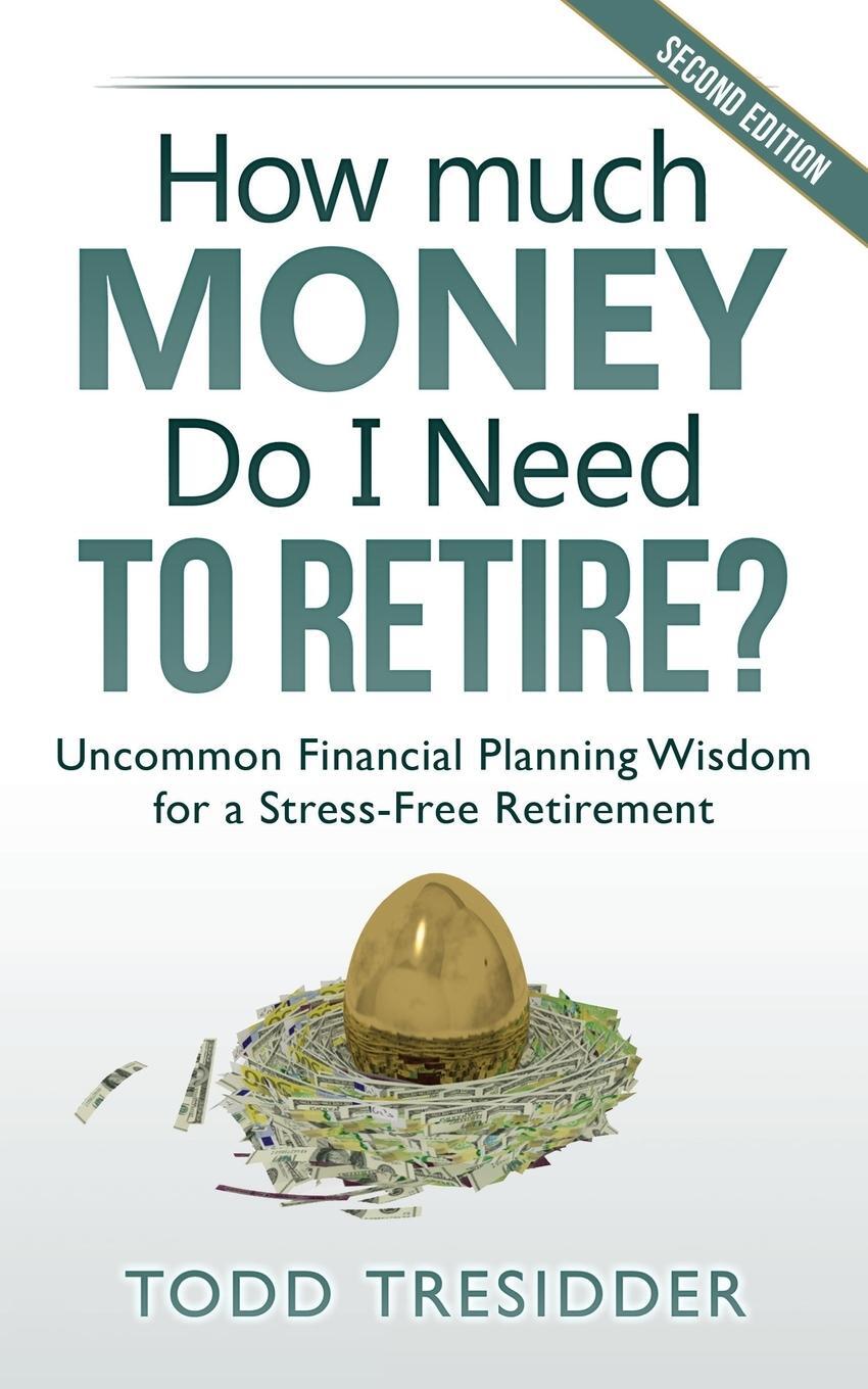Cover: 9781939273062 | How Much Money Do I Need to Retire? | Todd Tresidder | Taschenbuch