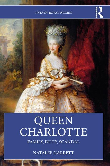 Cover: 9781032280417 | Queen Charlotte | Family, Duty, Scandal | Natalee Garrett | Buch