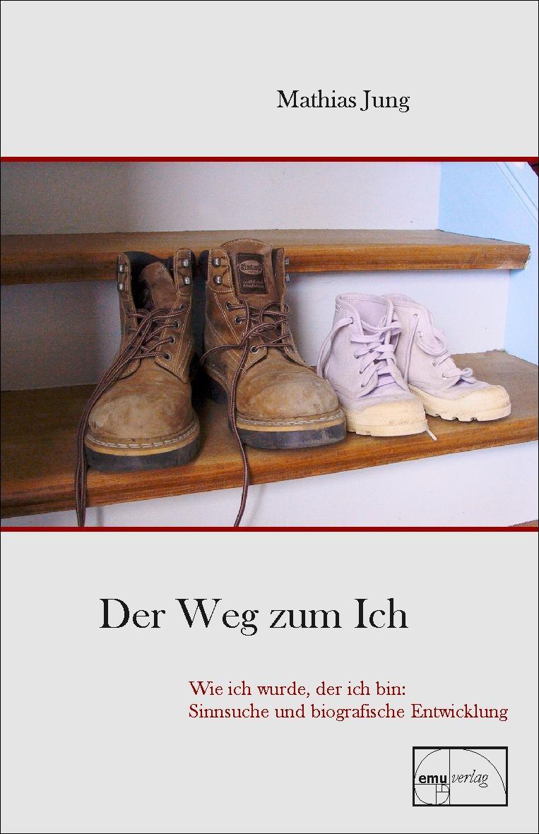 Cover: 9783891891834 | Der Weg zum Ich | Mathias Jung | Buch | Aus der Sprechstunde | Deutsch