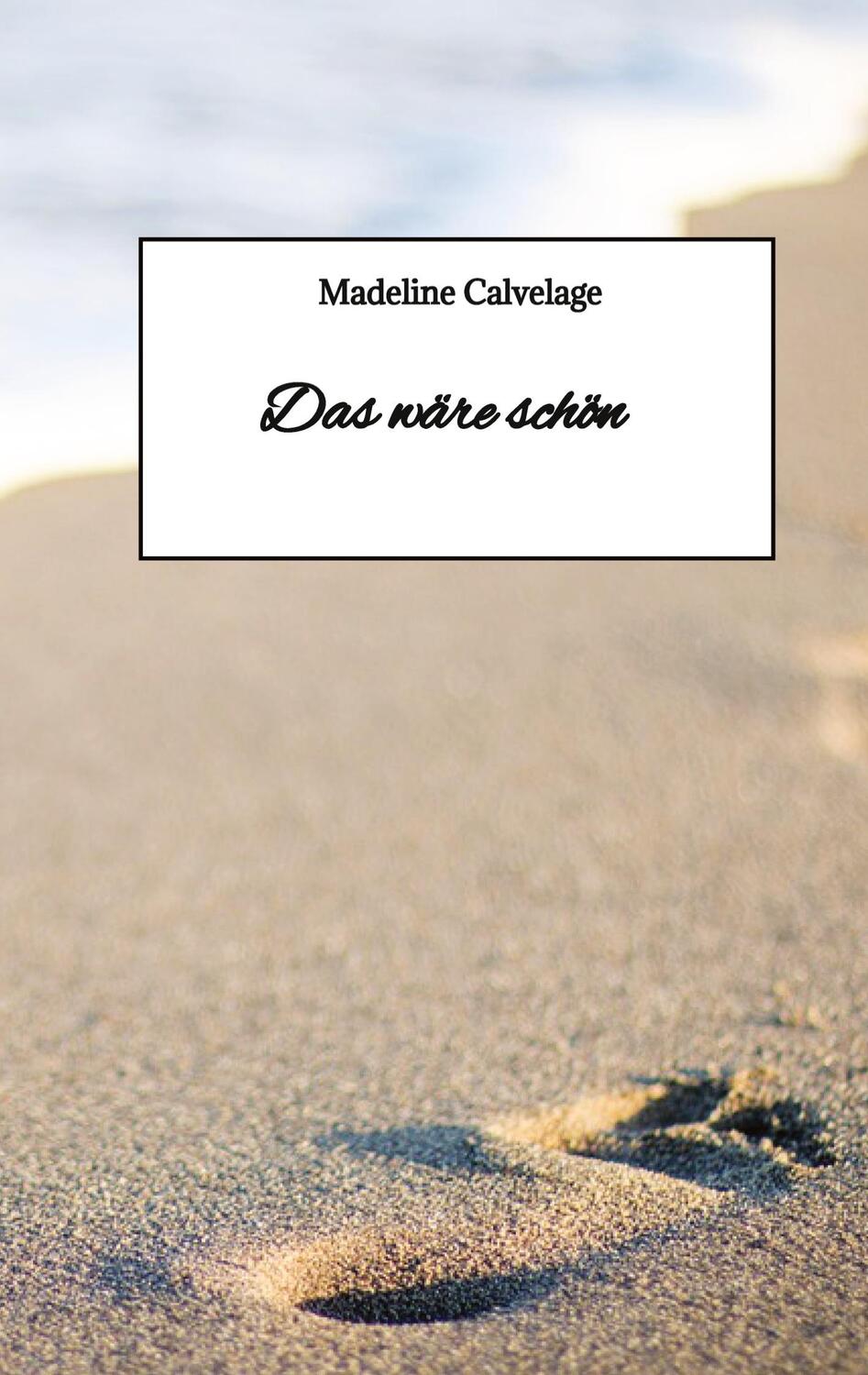 Cover: 9783347749832 | Das wäre schön | Madeline Calvelage | Buch | Deutsch | 2022