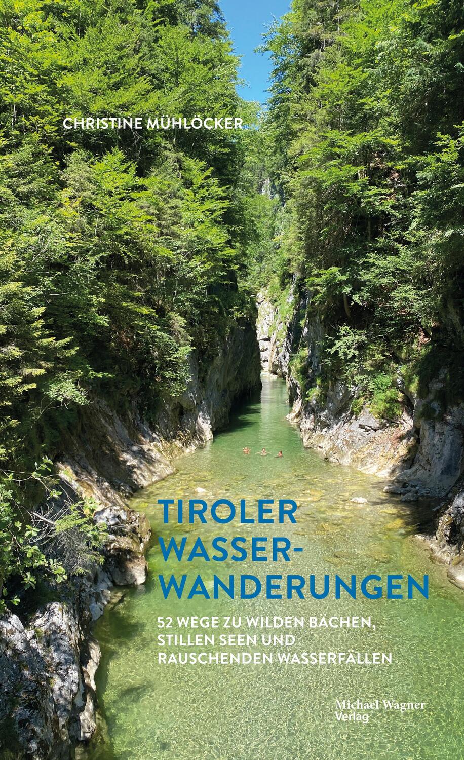 Cover: 9783710767739 | Tiroler Wasserwanderungen | Christine Mühlöcker | Buch | Deutsch