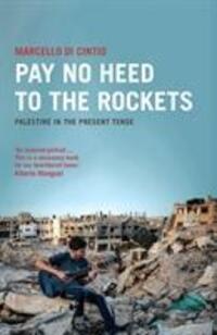 Cover: 9780863569807 | Pay No Heed to the Rockets | Palestine in the Present Tense | Cintio