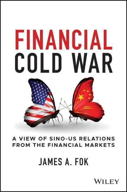 Cover: 9781119862765 | Financial Cold War | James A. Fok | Buch | 512 S. | Englisch | 2022