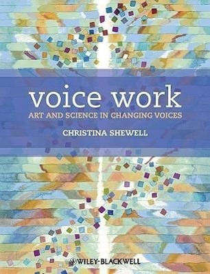 Cover: 9780470019924 | Voice Work - Art and Science in Changing Voices + WS | C Shewell