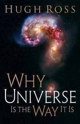 Cover: 9780801071966 | Why the Universe Is the Way It Is | Hugh Ross | Taschenbuch | Englisch