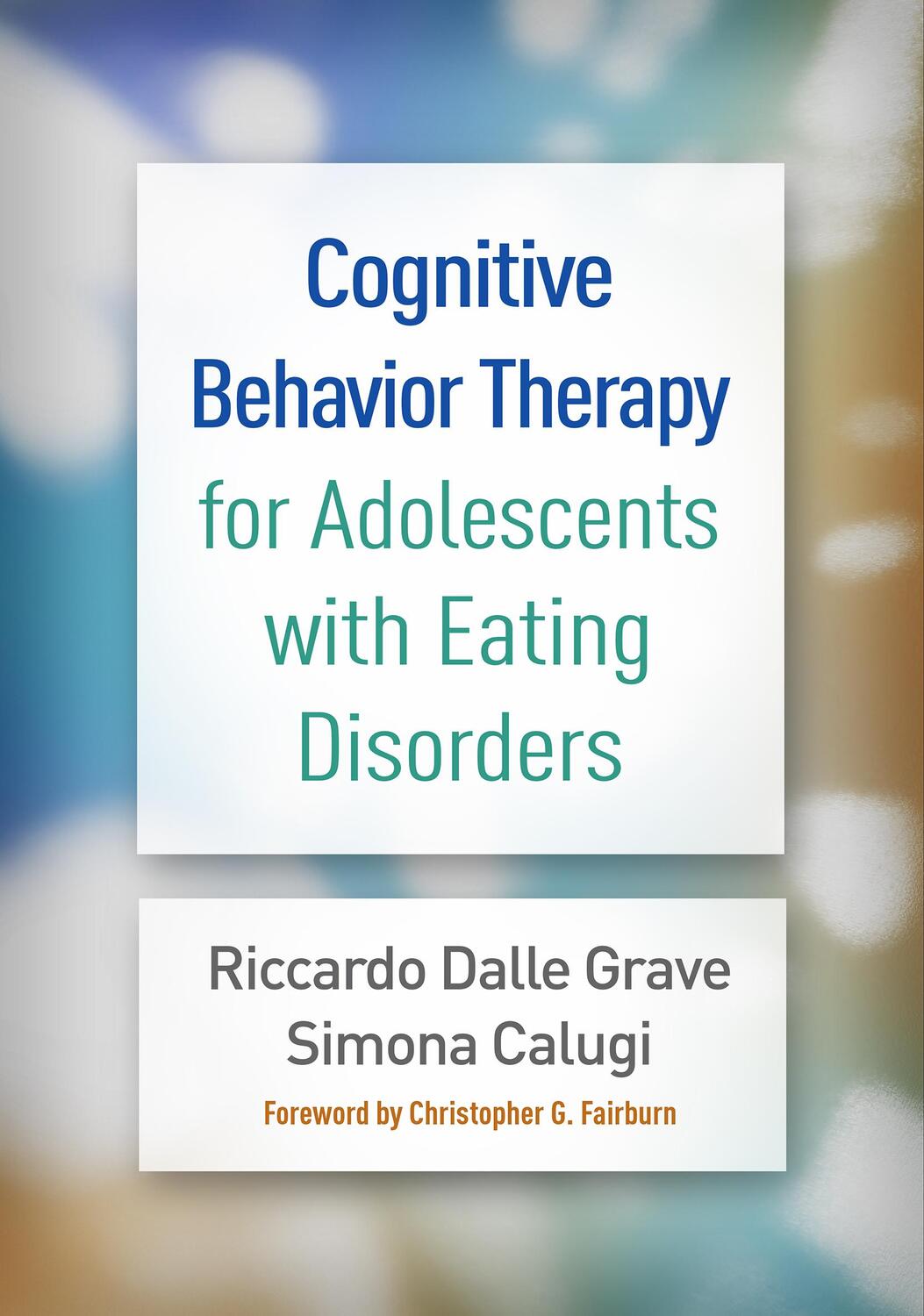 Cover: 9781462542734 | Cognitive Behavior Therapy for Adolescents with Eating Disorders